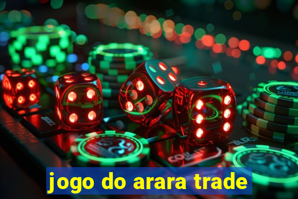 jogo do arara trade